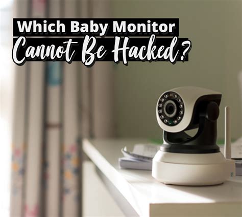 which baby monitors cannot be hacked|Your Baby Monitor Can Be Easily Hacked: What You Must Do!.